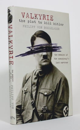 Item #017299 Valkyrie: The Plot to Kill Hitler. Philipp von Boeselager, Steven Rendall Florence...