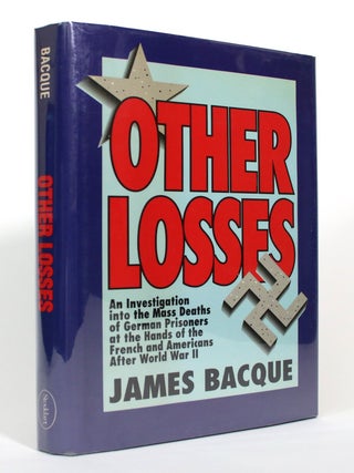 Item #017304 Other Losses: An Investigation into the Mass Deaths of German Prisoners at the Hands...