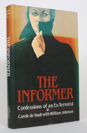 Item #017323 The Informer: Confessions of an Ex-Terrorist. Carole de Vault, William Johnson