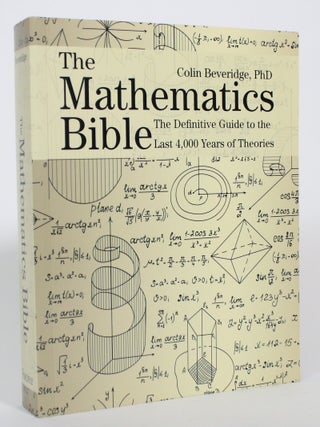 The Mathematics Bible: The Definitive Guide to the Last 4,000