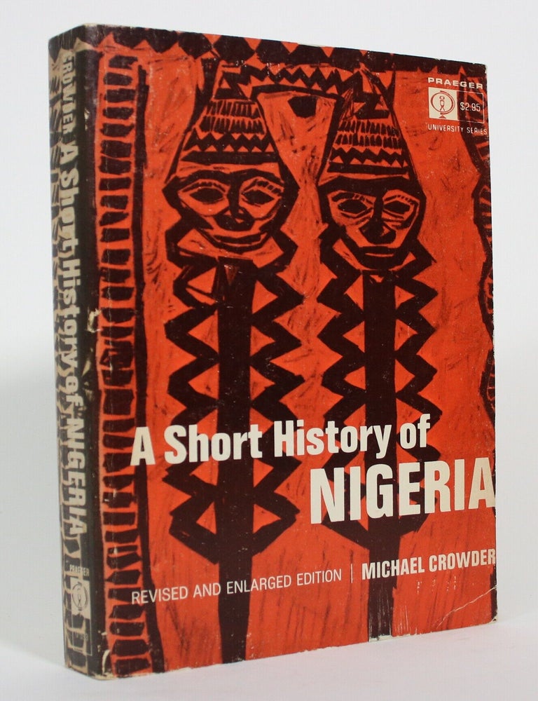 Item #017356 A Short History of Nigeria. Michael Crowder.