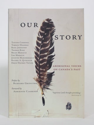 Aboriginal Voices On Canada's Past: Our Story
