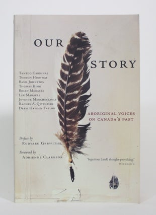 Item #017361 Aboriginal Voices On Canada's Past: Our Story. Tantoo Cardinal