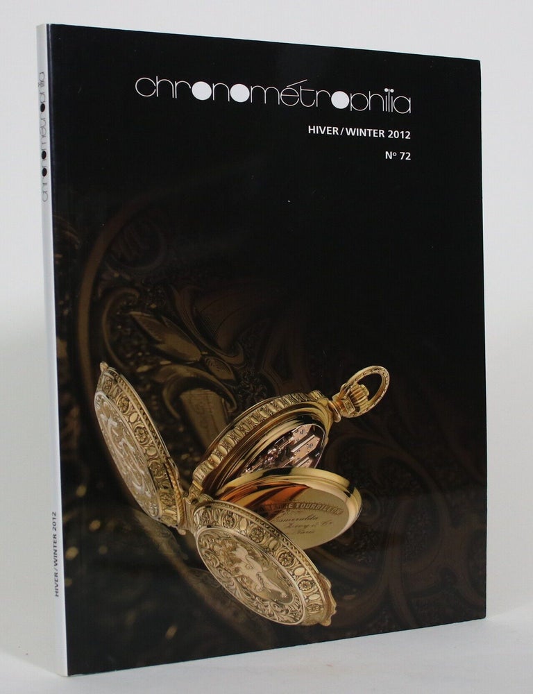 Item #017386 Chronometrophilia: Association Suisse Pour L'Histoire De La Mesure Du Temps. Bulletin No. 72. Marco Richon.