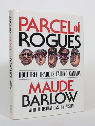 Parcels of Rogues: How Free Trade is Failing Canada