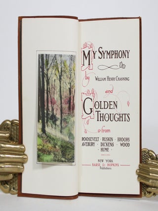 My Symphony and Golden Thoughts from Roosevelt, Ruskin, Brooks, Avebury