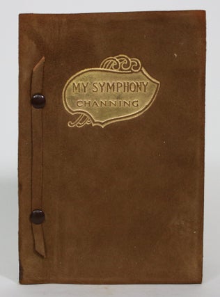 My Symphony and Golden Thoughts from Roosevelt, Ruskin, Brooks, Avebury, Dickens, Wood, Hume