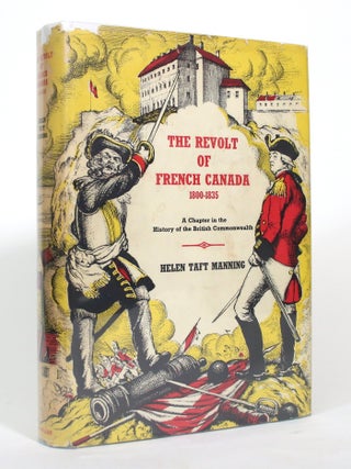 The Revolt of French Canada, 1800-1835. A Chapter in the