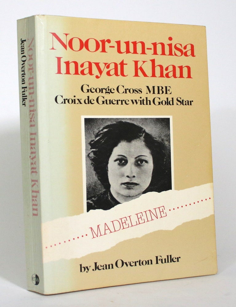Item #017414 Noor-un-nisa Inayat Khan (Madeleine) George Cross, M.B.E.Croix de Guerre with Gold Star. Jean Overton Fuller.
