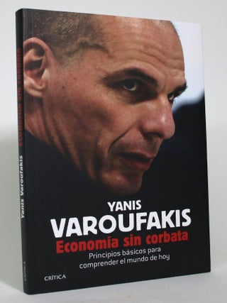 Economia sin Corbata: Principios Basicos Para Comprender el Mundo de