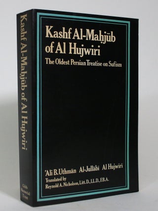 Kashf Al-Mahjub of Al Hujwiri: The Oldest Persian Treatise on
