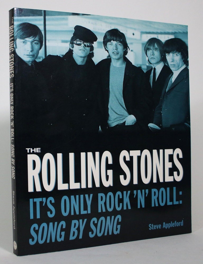 Item #017439 The Rolling Stones It's Only Rock 'N' Roll: Song by Song. Steve Appleford.