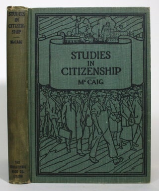 Item #017443 Studies in Citizenship. James McCaig