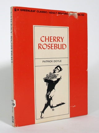 Item #017447 Cherry Rosebud. Patrick Doyle