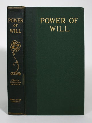 Item #017449 Power of Will [The Power-Book Library, Volume One]. Frank Channing Haddock