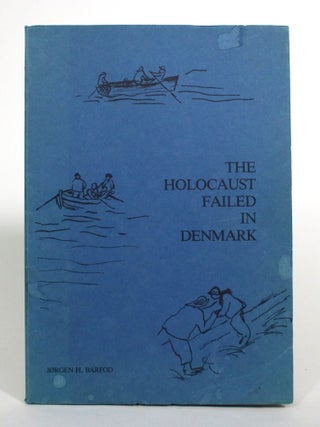 Item #017487 The Holocaust Failed in Denmark. Jorgen H. Barfod