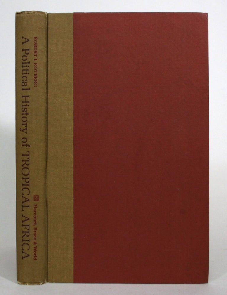 Item #017497 A Political History of Tropical Africa. Robert I. Rotberg.