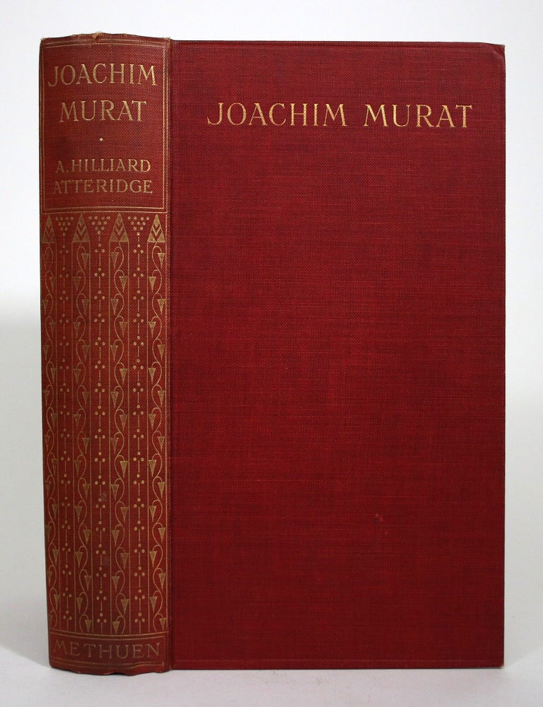 Item #017500 Joachim Murat: Marshal of France and King of Naples. A. Hilliard Atteridge.