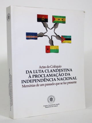 Da Luta Clandestina A Proclamacao da Independencia Nacional: Memorias de