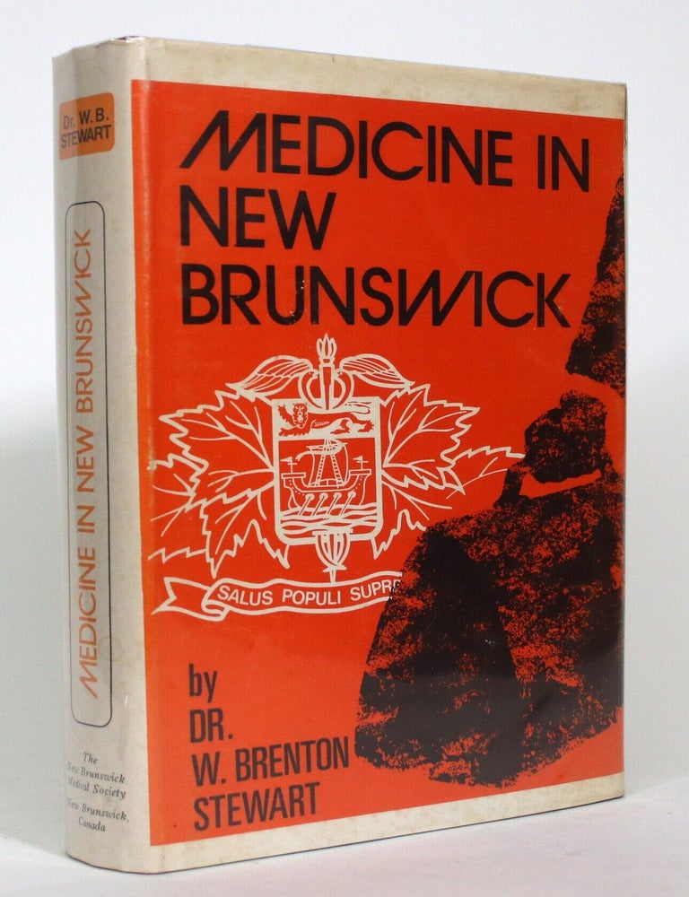 Item #017510 Medicine in New Brunswick. W. Brenton Stewart.