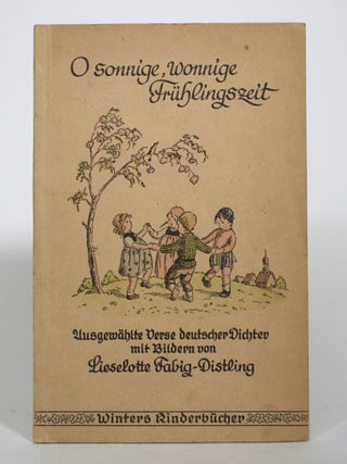 O Sonnige Wonnige Fruhlingszeit: Ausgewahlte Verse Deutscher Dichter