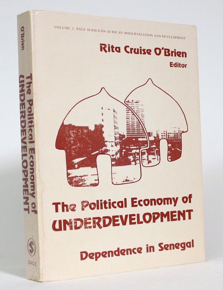 Item #017549 The Political Economy of Underdevelopment: Dependence in Senegal. Rita Cruise O'Brien.