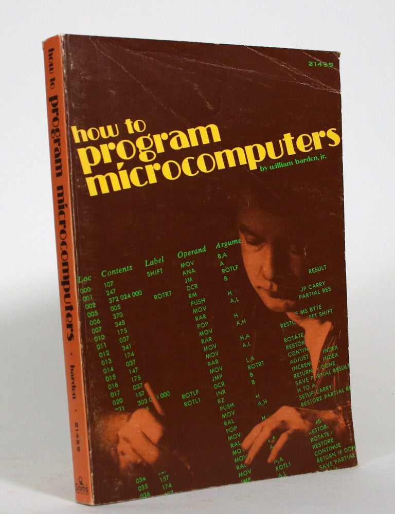 Item #017643 How to Program Microcomputers. William Barden Jr.