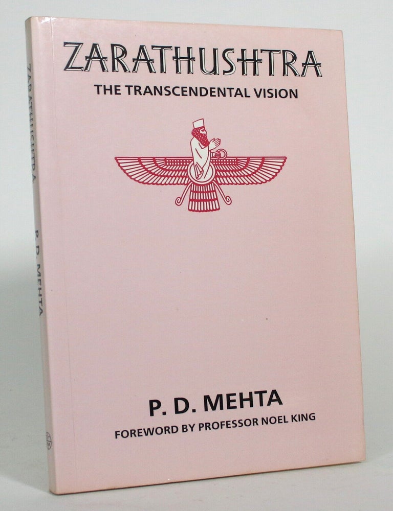 Item #017681 Zarathustra: The Transcendental Vision. P. D. Mehta, Noel King, Foreword.