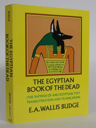 Item #017685 The Book of the Dead. The Papyrus of Ani in the British Museum. The Egyptian Text...