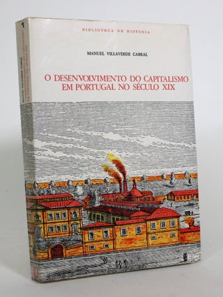 O Desenvolvimento do Capitalismo em Portugal no Seculo XIX