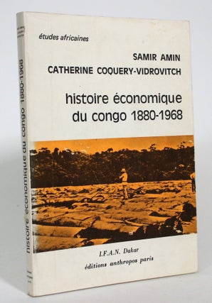 Item #017712 Histoire Economique du Congo 1880-1968: du Congo Francais a L'union Douaniere...