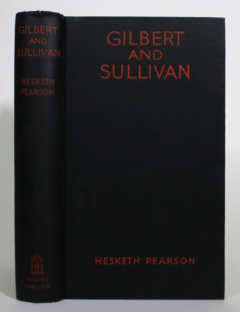 Item #017727 Gilbert and Sullivan: A Biography. Hesketh Pearson.