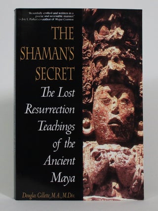 The Shaman's Secret: The Lost Resurrection Teachings of the Ancient