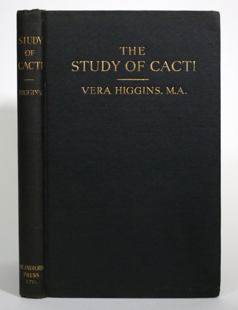 Item #017740 The Study of Cacti. Vera Higgins, Sir William Lawrence, Foreword.