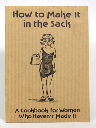 How to Make It in the Sack: A Cookbook for