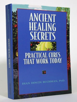 Ancient Healing Secrets: Practical Cures that Work Today