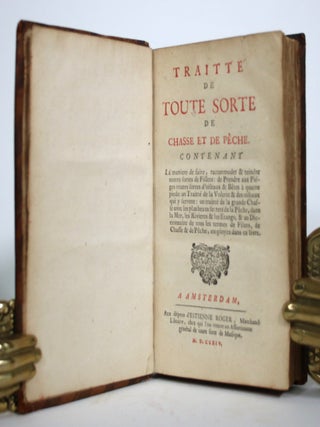 Traitte de Toute Sorte de Chasse et de Peche [2 VOLUMES]